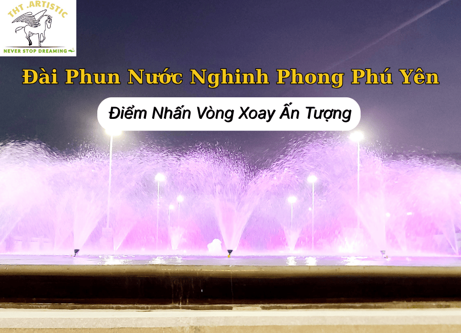 Đài Phun Nước Nghinh Phong Phú Yên