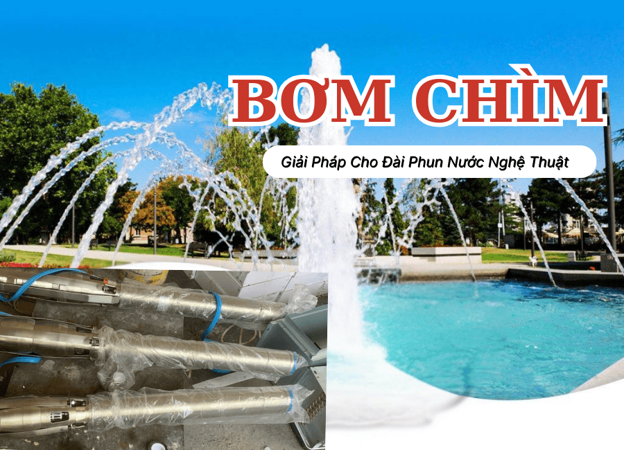 Bơm Chìm Chuyên Dụng 2025
