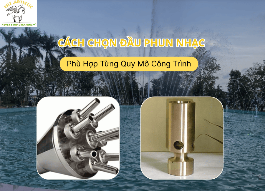Cách Chọn Đầu Phun Nhạc Nước Phù Hợp