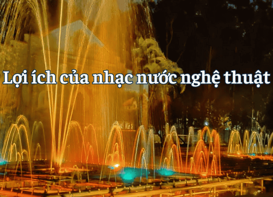 Lợi ích khi lắp đặt hệ thống nhạc nước