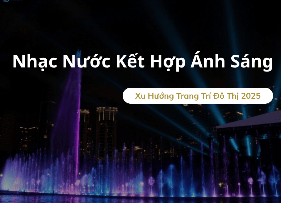 Nhạc nước kết hợp ánh sáng – Xu hướng trang trí đô thị 2025