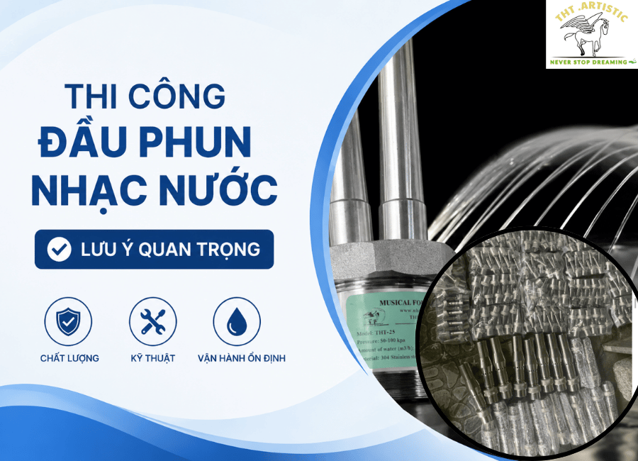 Thi Công Đầu Phun Nhạc Nước Cần Lưu Ý Gì? | THT Nhạc Nước